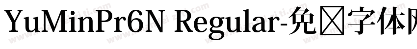 YuMinPr6N Regular字体转换